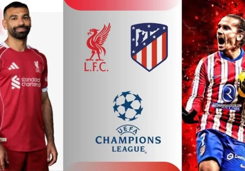 Liverpool vs Atletico Madrid tại cúp C1
